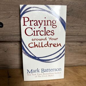 Praying Circles Around Your Children by Mark Batterson Christian Paperback Book